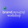 Brand Messaging Workshop